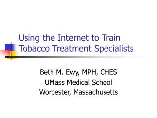 Using the Internet to Train Tobacco Treatment Specialists