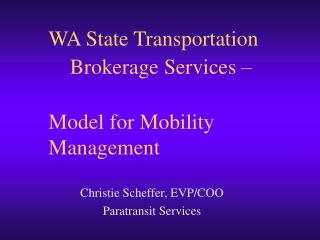 WA State Transportation Brokerage Services – Model for Mobility Management