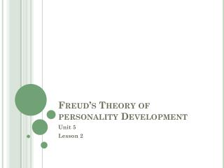 Freud’s Theory of personality Development