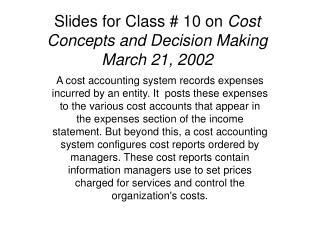 Slides for Class # 10 on Cost Concepts and Decision Making March 21, 2002