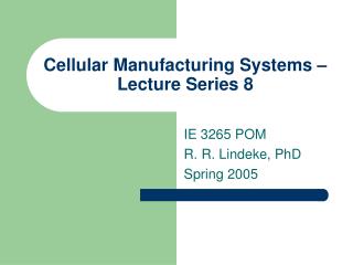 Cellular Manufacturing Systems – Lecture Series 8