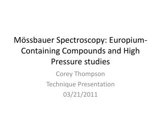 Mössbauer Spectroscopy: Europium-Containing Compounds and High Pressure studies