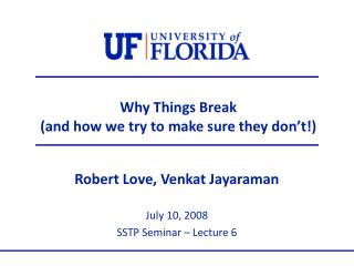 Why Things Break (and how we try to make sure they don’t!)