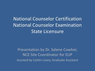 National Counselor Certification National Counselor Examination State Licensure