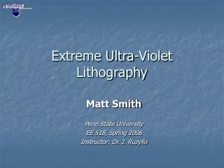 Extreme Ultra-Violet Lithography