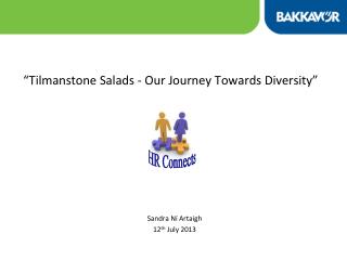 “Tilmanstone Salads - Our Journey Towards Diversity”