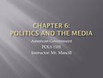 Chapter 6: Politics and the Media