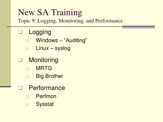 New SA Training Topic 9: Logging, Monitoring, and Performance