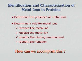 Identification and Characterization of Metal Ions in Proteins