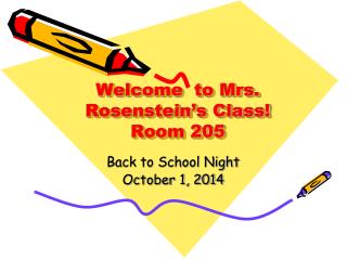 Welcome to Mrs. Rosenstein’s Class! Room 205