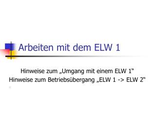 Arbeiten mit dem ELW 1