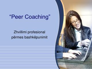 “Peer Coaching”