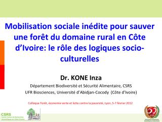 Dr. KONE Inza Département Biodiversité et Sécurité Alimentaire, CSRS