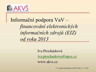 Informační podpora VaV – financování elektronických 	informačních zdrojů (EIZ) 	od roku 2013