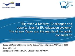 Group of National Experts on the Education of Migrants , 2 6 October 2009 Gelu C ălăcean