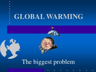 GLOBAL WARMING