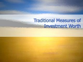 Traditional Measures of Investment Worth
