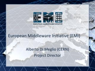 European Middleware Initiative (EMI)