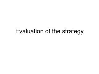 Evaluation of the strategy