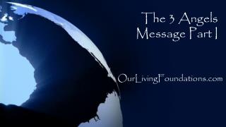 The 3 Angels Message Part I