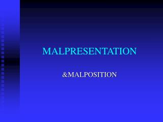 MALPRESENTATION