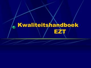 Kwaliteitshandboek 				EZT