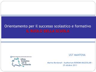 Orientamento per il successo scolastico e formativo IL RUOLO DELLA SCUOLA