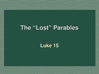 The “Lost” Parables