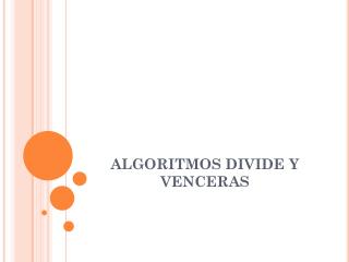 ALGORITMOS DIVIDE Y VENCERAS