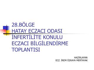 28.BÖLGE HATAY ECZACI ODASI İNFERTİLİTE KONULU ECZACI BİLGİLENDİRME TOPLANTISI