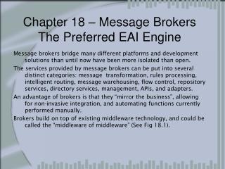 Chapter 18 – Message Brokers The Preferred EAI Engine