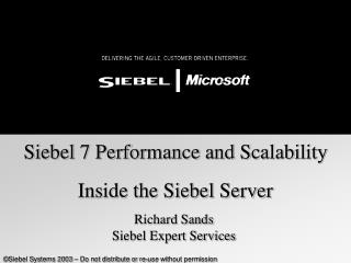 Siebel 7 Performance and Scalability Inside the Siebel Server