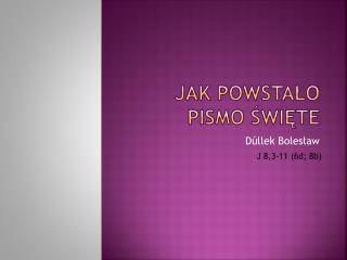 Jak powstało Pismo Święte