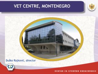 VET CENTRE, MONTENEGRO