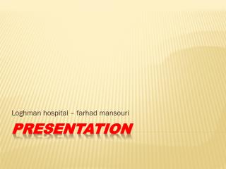Presentation