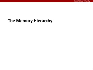 The Memory Hierarchy