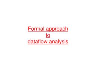 Formal approach to dataflow analysis