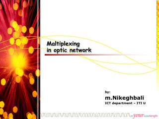 Maltiplexing in optic network