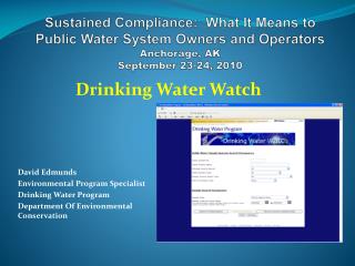 David Edmunds Environmental Program Specialist Drinking Water Program