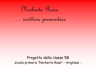 Norberto Rosa … scrittore piemontese