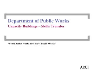 Department of Public Works Capacity Buildings – Skills Transfer