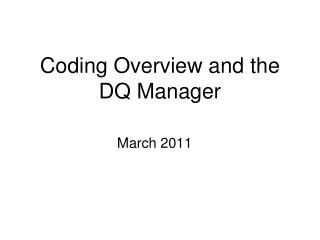 Coding Overview and the DQ Manager