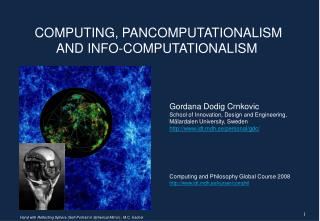 Gordana Dodig Crnkovic School of Innovation, Design and Engineering, Mälardalen University, Sweden