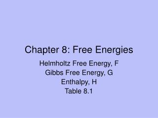 Chapter 8: Free Energies