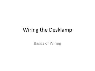 Wiring the Desklamp