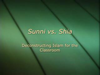 Sunni vs. Shia