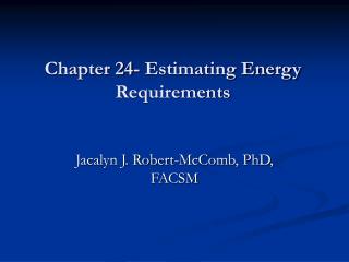 Chapter 24- Estimating Energy Requirements