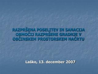 RAZPRŠENA POSELITEV IN SANACIJA OBMOČIJ RAZPRŠENE GRADNJE V OBČINSKEM PROSTORSKEM NAČRTU