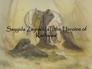 Sayyida Zaynab [a] , the Heroine of Karbalaa’