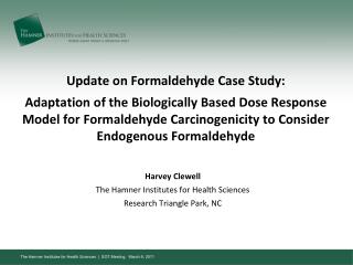 Harvey Clewell The Hamner Institutes for Health Sciences Research Triangle Park, NC